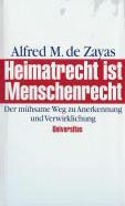 Heimatrecht ist Menschenrecht (Universitas/Langen Müller, Munich, 2001) 296 pp. ISBN 3-8004-1416-3.